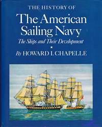 Chapelle H.I. The History of the American Sailing Navy. The Ships and Their Development